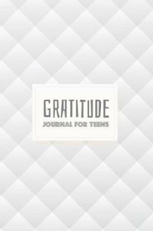 Cover of Gratitude Journal for Teens