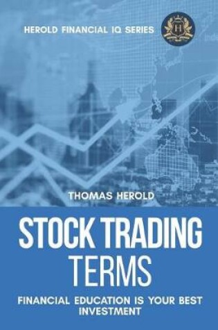 Cover of Stock Trading Terms - Financial Education Is Your Best Investment