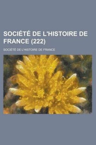 Cover of Societe de L'Histoire de France (222)