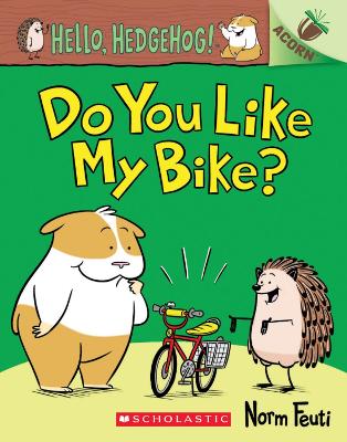 Book cover for Hello, Hedgehog: Do You Like My Bike?