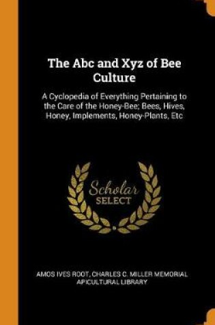 Cover of The ABC and Xyz of Bee Culture