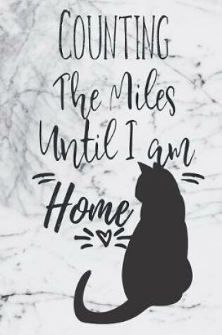 Cover of Counting The Miles Until I Am Home