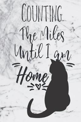 Book cover for Counting The Miles Until I Am Home