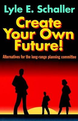 Book cover for Create Your Own Future!