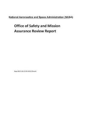 Book cover for Office of Safety and Mission Assurance Review Report