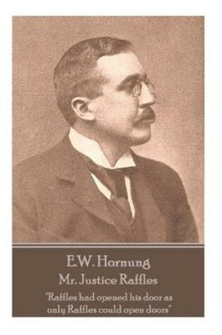 Cover of E.W. Hornung - Mr. Justice Raffles