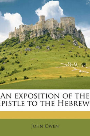 Cover of An Exposition of the Epistle to the Hebrews