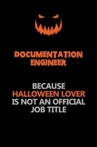 Cover of Documentation Engineer Because Halloween Lover Is Not An Official Job Title