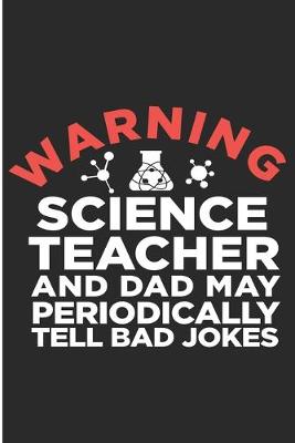 Book cover for Warning Science Teacher And Dad May Periodically Tell Bad Jokes