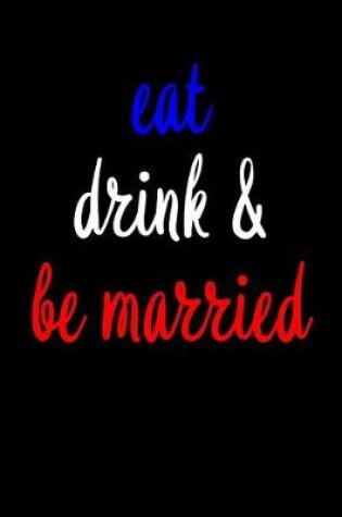 Cover of Eat Drink & Be Married