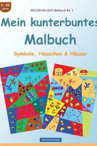 Cover of BROCKHAUSEN Malbuch Bd. 1 - Mein kunterbuntes Malbuch