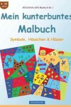 Book cover for BROCKHAUSEN Malbuch Bd. 1 - Mein kunterbuntes Malbuch