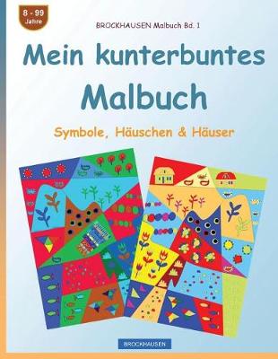 Book cover for BROCKHAUSEN Malbuch Bd. 1 - Mein kunterbuntes Malbuch
