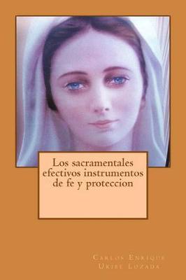 Book cover for Los Sacramentales Efectivos Instrumentos de Fe Y Proteccion