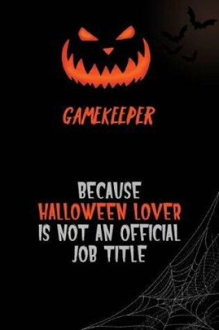 Cover of Gamekeeper Because Halloween Lover Is Not An Official Job Title