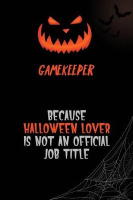 Book cover for Gamekeeper Because Halloween Lover Is Not An Official Job Title