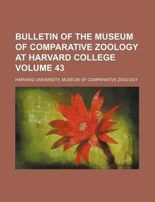 Book cover for Bulletin of the Museum of Comparative Zoology at Harvard College Volume 43