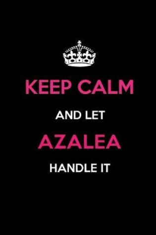 Cover of Keep Calm and Let Azalea Handle It