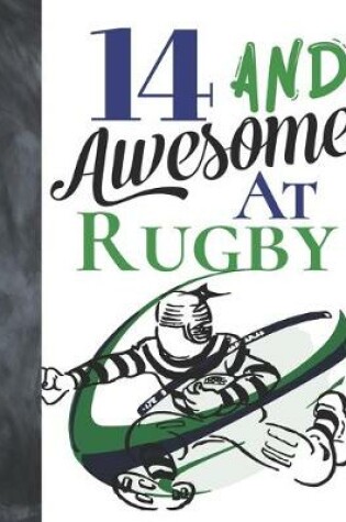 Cover of 14 And Awesome At Rugby