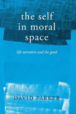 Cover of The Self in Moral Space