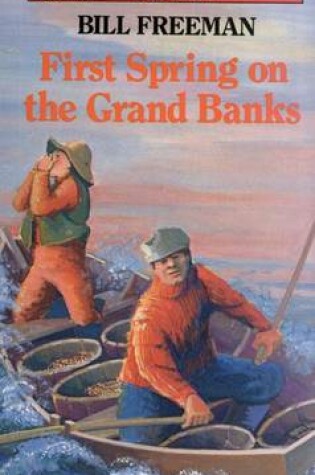 Cover of First Spring on the Grand Banks