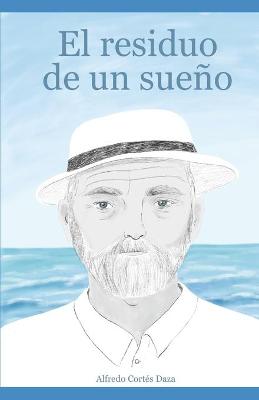 Book cover for El residuo de un sueño