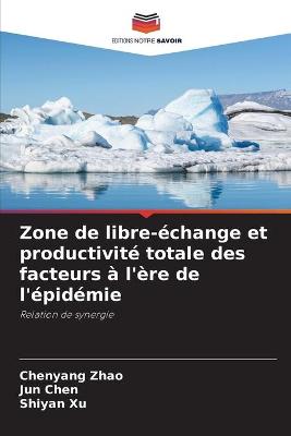 Book cover for Zone de libre-échange et productivité totale des facteurs à l'ère de l'épidémie