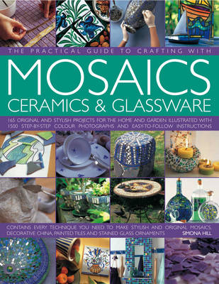 Book cover for The Practical Guide to Crafting with Mosaics, Ceramics and Glassware