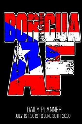 Cover of Boricua AF Daily Planner July 1st, 2019 To June 30th, 2020