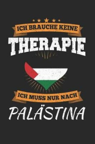 Cover of Ich Brauche Keine Therapie Ich Muss Nur Nach Palastina