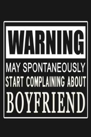 Cover of Warning - May Spontaneously Start Complaining About Boyfriend