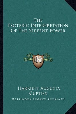 Book cover for The Esoteric Interpretation of the Serpent Power