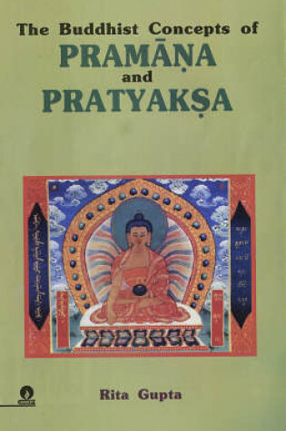 Cover of The Buddhist Concepts of Pramana and Pratyaksa