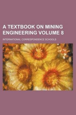 Cover of A Textbook on Mining Engineering Volume 8