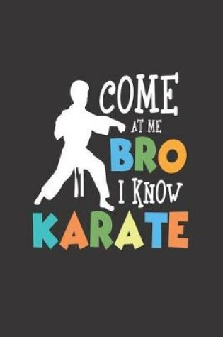 Cover of Come at Me Bro I Know Karate