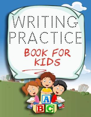 Book cover for Writing Practice Book For Kids