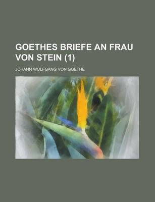 Book cover for Goethes Briefe an Frau Von Stein (1 )