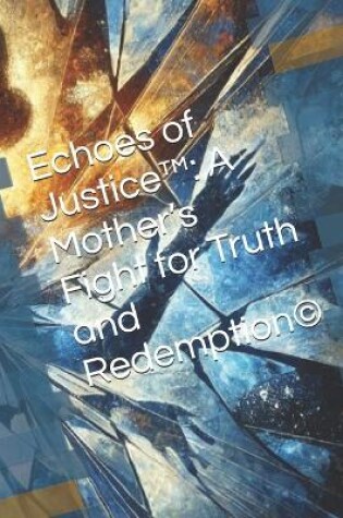 Cover of Echoes of Justice(TM)