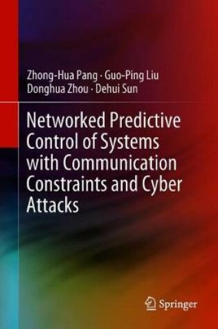 Cover of Networked Predictive Control of Systems with Communication Constraints and Cyber Attacks