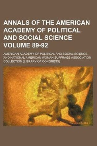 Cover of Annals of the American Academy of Political and Social Science Volume 89-92