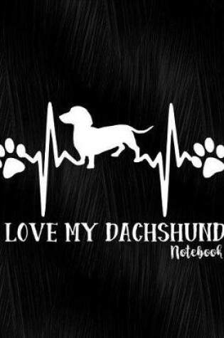 Cover of I Love My Dachshund Notebook