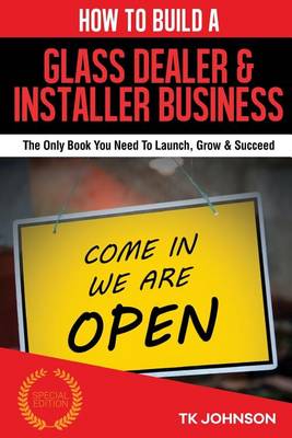 Book cover for How to Build a Glass Dealer & Installer Business (Special Edition)