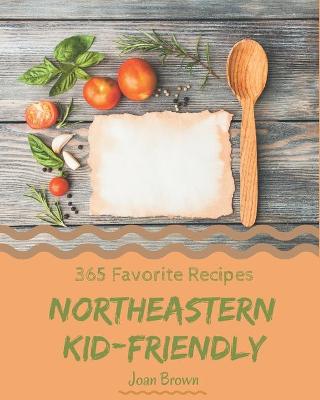 Book cover for 365 Favorite Northeastern Kid-Friendly Recipes