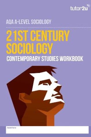 Cover of AQA A-Level Sociology 21st Century Sociology Contemporary Studies Workbook