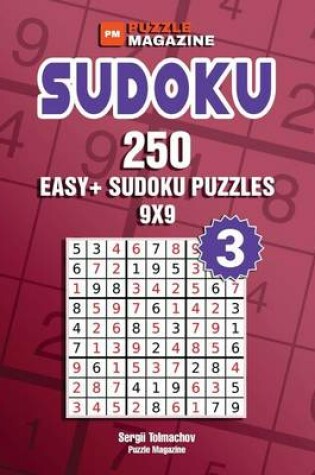 Cover of Sudoku - 250 Easy+ Sudoku Puzzles 9x9 (Volume 3)