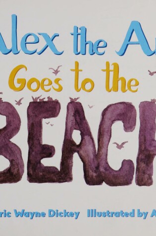 Cover of Alex the Ant Goes to the Beach
