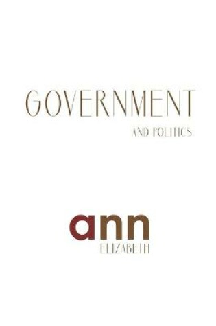 Cover of Government & Politics - Ann Elizabeth