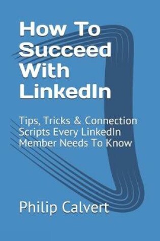 Cover of How To Succeed With LinkedIn