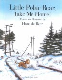 Book cover for Little Polar Beartake Me Home!