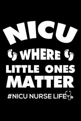Book cover for NICU Where Little Ones Matter #nicu Nurse Life